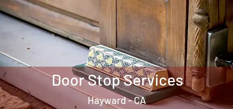 Door Stop Services Hayward - CA