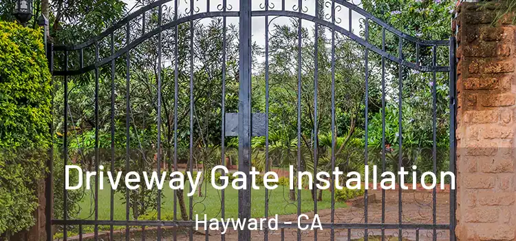 Driveway Gate Installation Hayward - CA