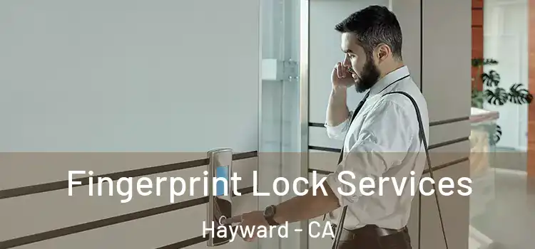 Fingerprint Lock Services Hayward - CA