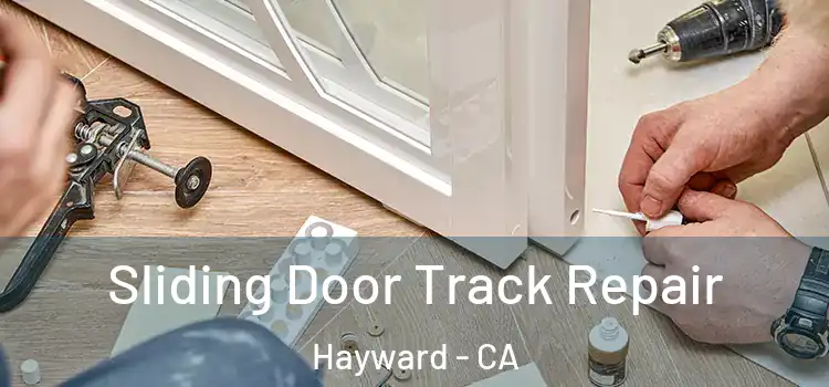 Sliding Door Track Repair Hayward - CA